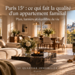 Paris 15e : ce qui fait la qualité d’un appartement familial